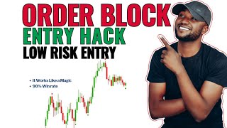 Best Order Block Entry Hack Low Risk High Reward