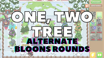 BTD6 One, Two Tree Alternate Bloons Rounds