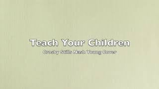 Teach Your Children - CSNY Cover