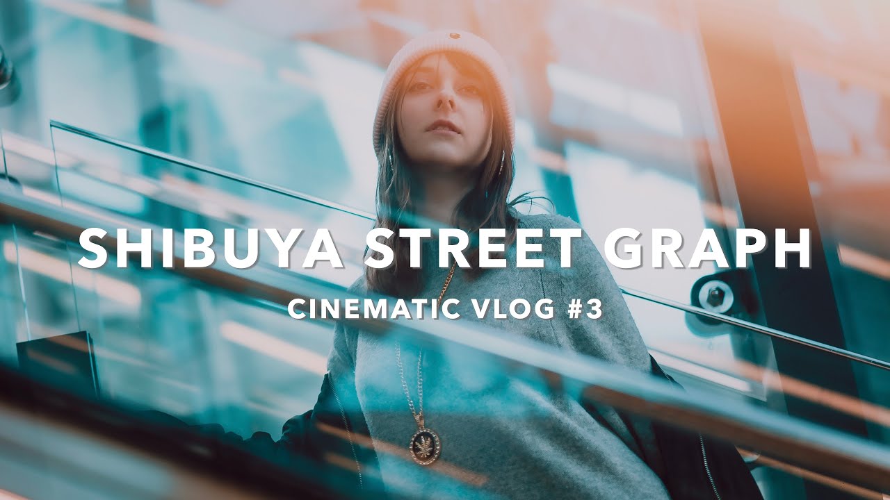SHIBUYA STREET GRAPH - CINEMATIC VLOG #3  with SONY α7RⅢ