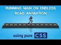 Running man on endless road animation using HTML and CSS.