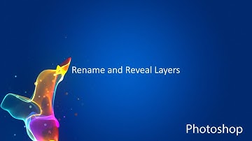 Photoshop CC: Rename and Reveal Layers