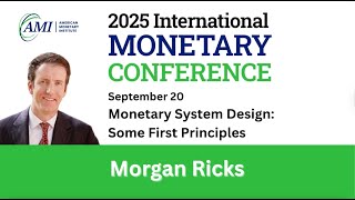Morgan Ricks Monetary System Design Some First Principles