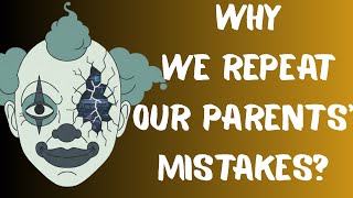 Why We Repeat Our Parents' Mistakes?#psycholgyfacts #facts