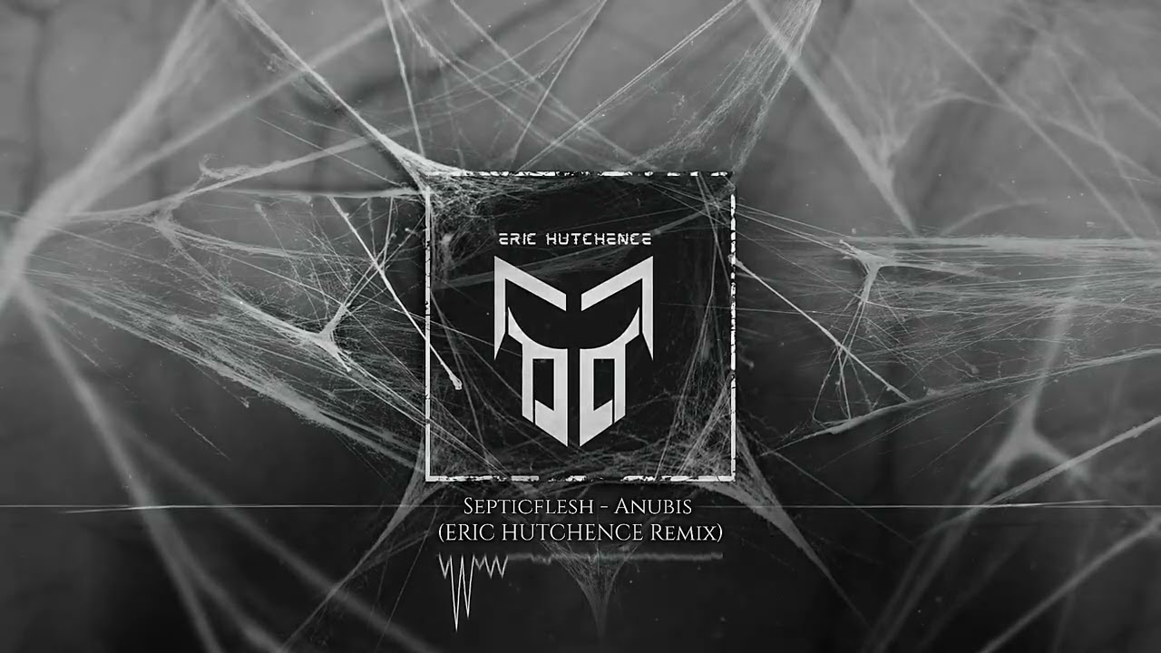 Septicflesh - Anubis (ERIC HUTCHENCE Remix)