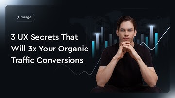 These 3 UX secrets will 3x your conversions from organic traffic!