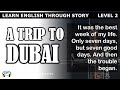 Learn english through story  level 2  a trip to dubai