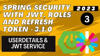 Spring Boot 3.1 With JWT | User Details And JWT Service | Part 3