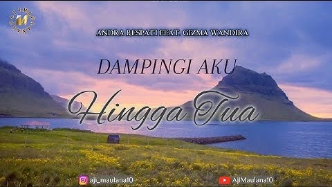 Dampingi Aku Hingga Tua - Andra Respati feat Gisma Wandira (Lirik lagu)