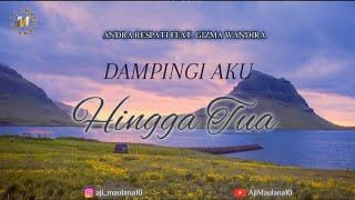 Dampingi Aku Hingga Tua - Andra Respati feat Gisma Wandira (Lirik lagu)
