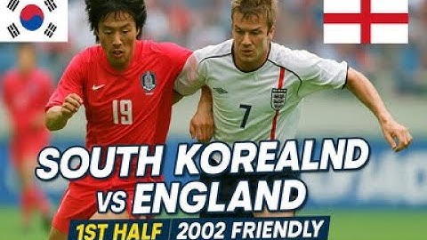 South Korea vs England | Full Match 1st Half | International Friendly | May 21, 2002