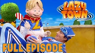 Lazy Town | Sportacus On The Move | FULL EPISODE!