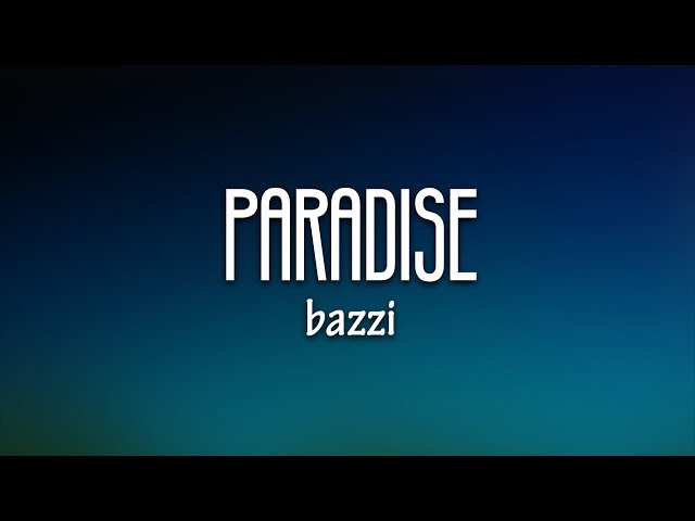 Paradise - Bazzi (Lyrics) 