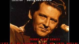 JERRY LEE LEWIS - "LET'S SAY GOODBYE" chords