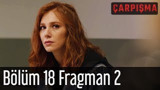 Çarpışma 18. Bölüm 2. Fragman