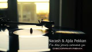 Nacash & Ajda Pekkan - Y'a des jours comme ça (Discorama Remix) Resimi