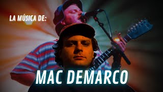 DEBES ESCUCHAR a MAC DEMARCO  Un Viaje por su Discografía