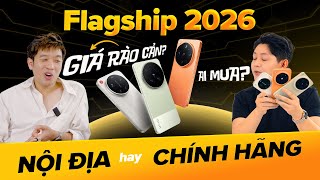 Góc nhìn của người làm công nghệ về FLAGSHIP đầu năm 2026! Vì sao flagship Trung Quốc giá quá cao?