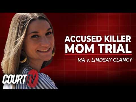 LIVE: MA v. Linsday Clancy - Day 10 | Accused Killer Mom Trial