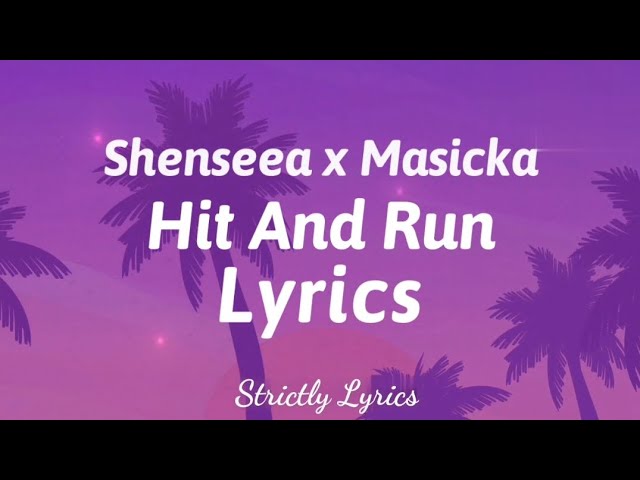 Shenseea x Masicka - Hit And Run Lyrics | Strictly Lyrics class=