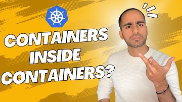 Why does Minikube run Containers inside Containers?
