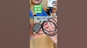 Review thực tế củ cáp sạc Ugreen xem có được như quảng cáo #review #sacdienthoai #dienthoai #ugreen