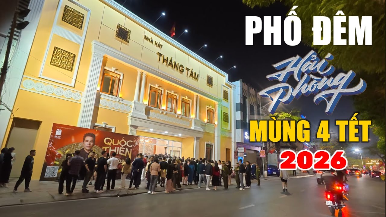 Sầm uất phố đêm Hải Phòng | Mùng 4 Tết Bính Ngọ 2026 (20.02.2026)
