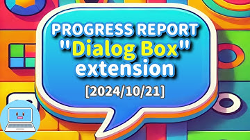 [WIP] Development Progress of the Dialog Box Extension. [2024/10/21]
