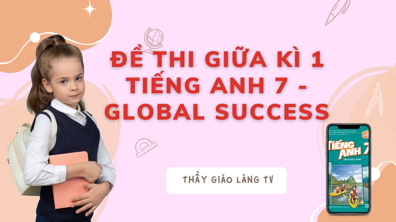 Đề thi giữa kì 1 Tiếng Anh 7 Global Success - Test 1 |... - youtube