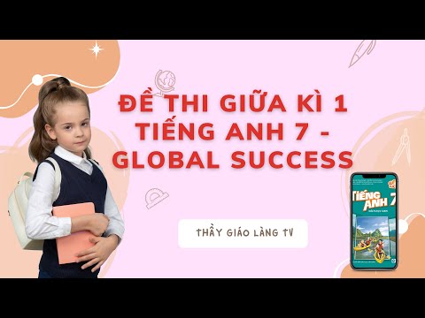 Video Đề thi giữa kì 1 Tiếng Anh 7 Global Success - Test 1 |... - youtube