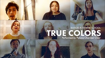 True Colors - Performed by Patana Chamber Choir