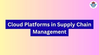 Cloud Platforms in Supply Chain