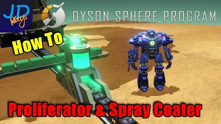 How To Proliferator & Spray Coater  Dyson Sphere Program   How To Tutorial Guide