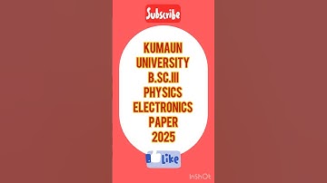 B.Sc.III PHYSICS#ELECTRONICS#PAPER 2025#KUMAUN UNIVERSITY