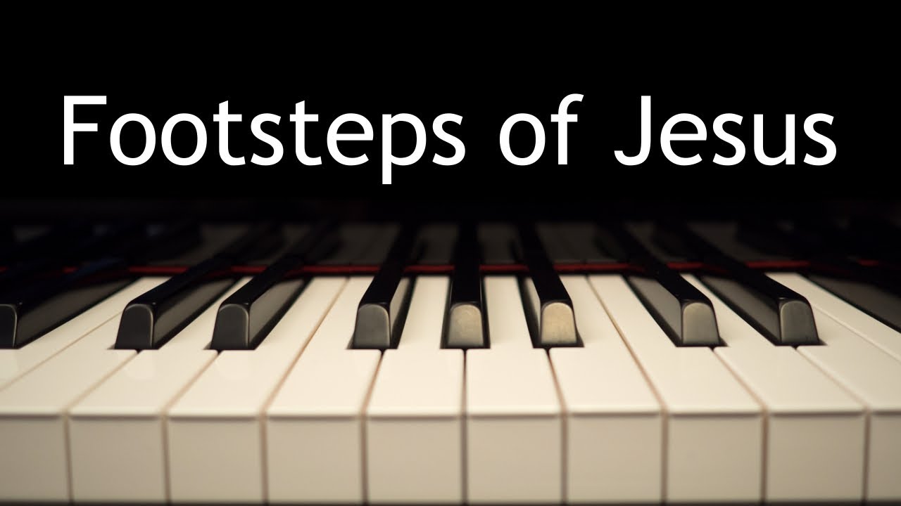 Footsteps of Jesus   piano instrumental hymn with lyrics