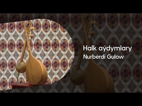 Nurberdi Gulow - Halk aydymlary | Arhiwden