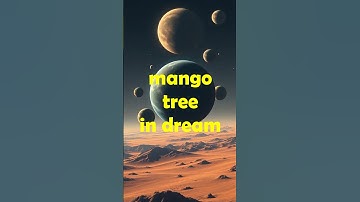 what does it mean to dream of a mango tree?/dream interpretation of tree/dead/green/planting