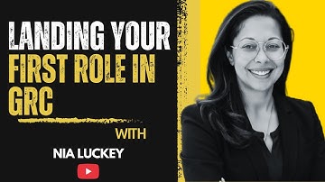 LANDING YOUR FIRST ROLE IN GOVERNANCE, RISK AND COMPLIANCE FT NIA LUCKEY