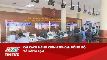 CẢI CÁCH HÀNH CHÍNH TP.HCM: ĐỒNG BỘ VÀ SÁNG TẠO