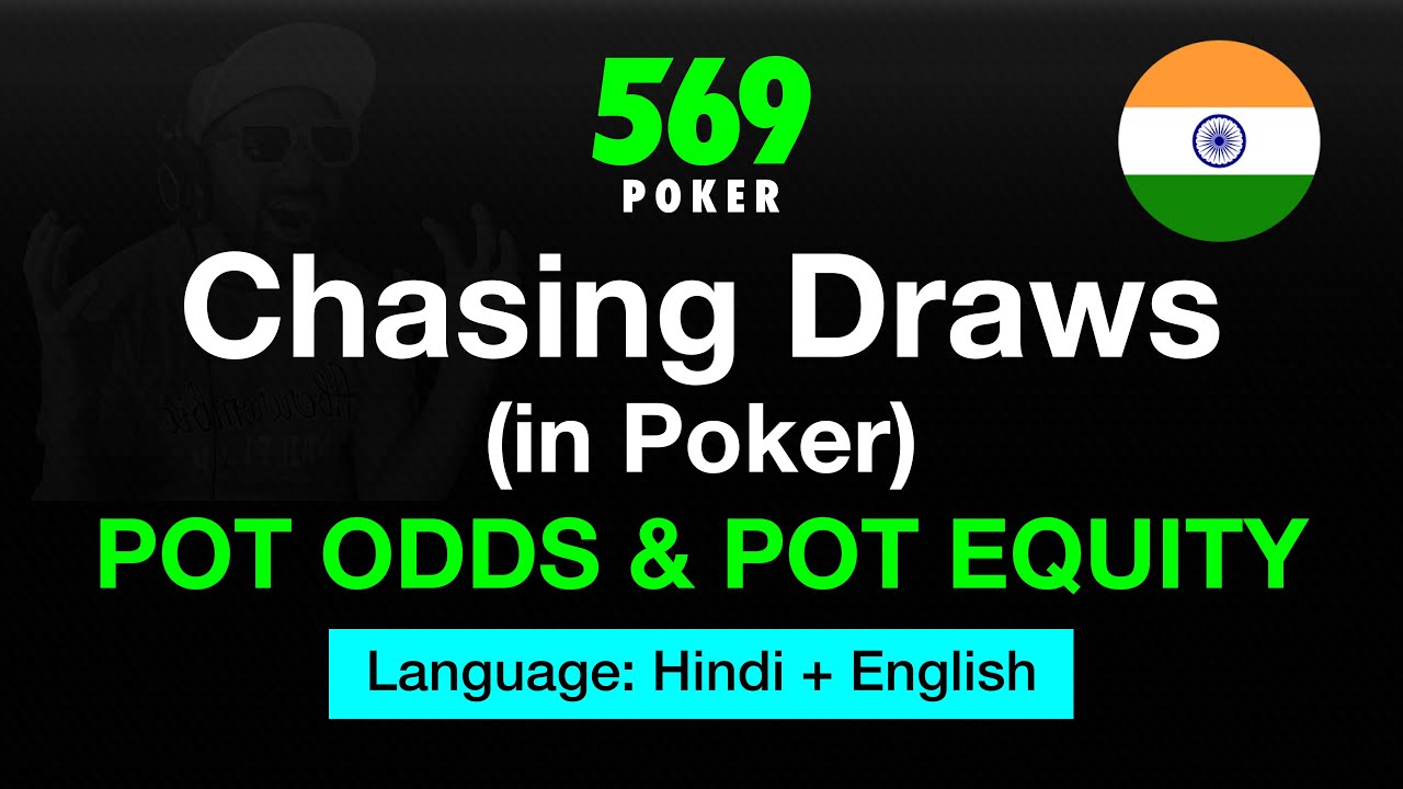 Chasing Draws In Poker Concept Of Pot Odds Equity Hindi English Youtube