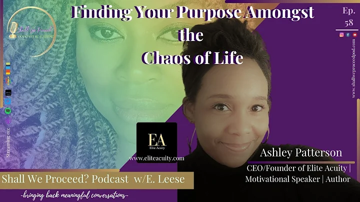 Finding Your Purpose Amongst the Chaos of Life w/ ...