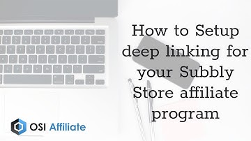 How to Setup deep linking for your Subbly Store affiliate program