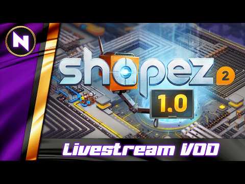 Shapez 2 Launch 1.0 | 01 | Livestream VOD | 2026-04-22