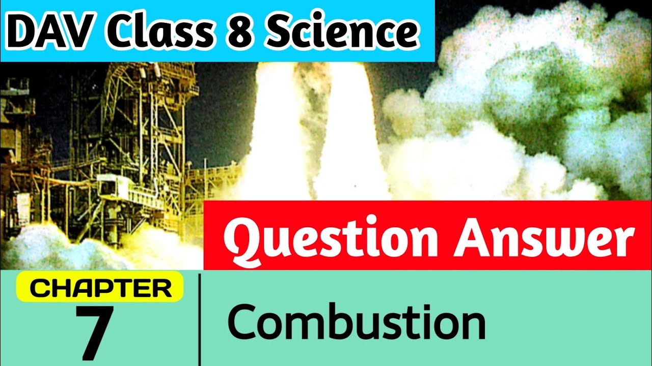 Combustion Question Answer| DAV Class 8 Science Chapter 7 |