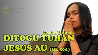 Ditogu Tuhan Jesus Au (B.E 504) - Lasdor Sitinjak - Lagu Rohani Batak