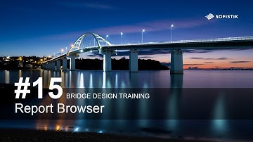 Bridge Design Training #15 - Report Browser