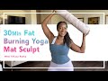 30 Minute Fat Burning Yoga Mat Sculpt with Tiffany Rothe