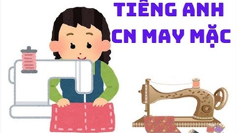 TIẾNG ANH CHUYÊN NGÀNH MAY MẶC : Thực hành dịch email