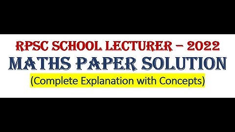 RPSC SCHOOL LECTURER 2022 EXAM (MATHEMATICS) PAPER SOLUTION | Part 1