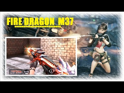 Tập Kích : Fire Dragon M37 - Rồng Lửa Trong Tay || TuấnHC